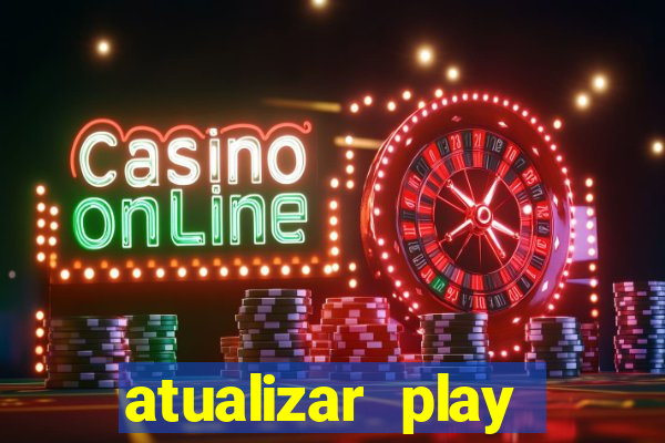 atualizar play store baixar